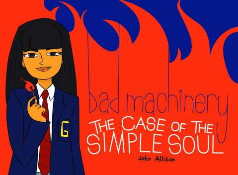Bad Machinery Vol. 3: The Case of the Simple Soul