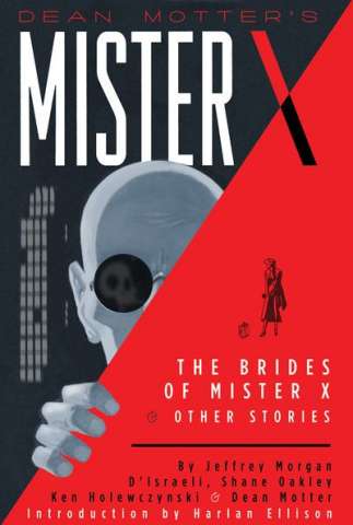 Dean Motter's Mister X The Brides of Mister X & Other Stories