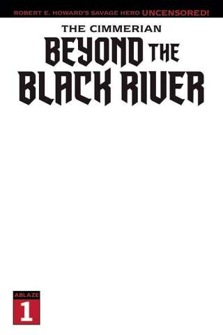 The Cimmerian: Beyond the Black River #1 (Blank Cover)