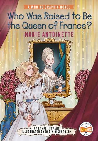 Who Was Raised to be Queen of France? Marie Antoinette