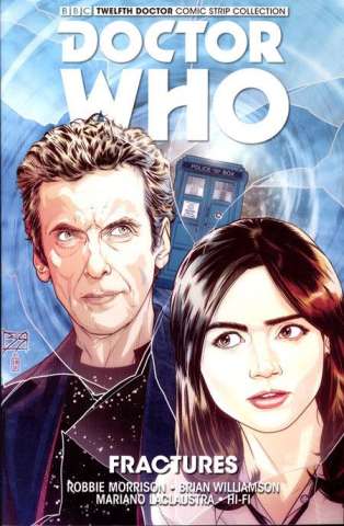 Doctor Who: The Twelfth Doctor Comic Strip Collection Vol. 2: Fractures