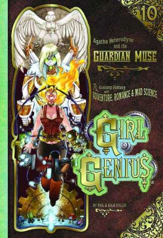 Girl Genius Vol. 10: Agatha Hetrodyne & the Guardian Muse