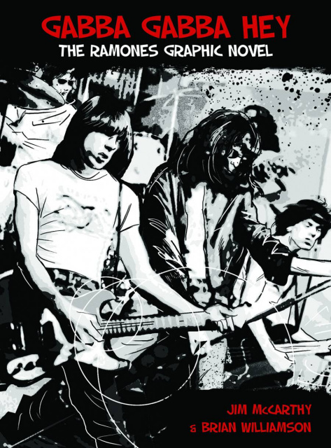 Gabba Gabba Hey: The Ramones Graphic Novel
