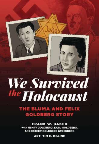 We Survived the Holocaust: The Bluma and Felix Goldberg Story