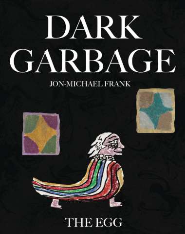 Dark Garbage: The Egg