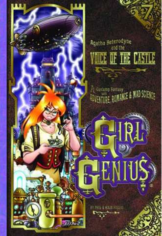 Girl Genius Vol. 7: Agatha Heterodyne and theVoice of the Castle