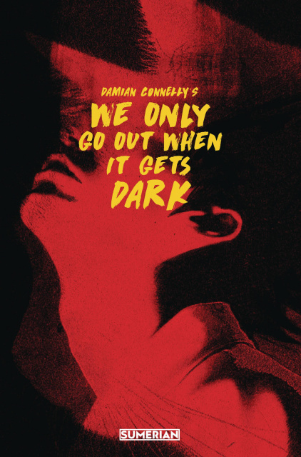 We Only Go Out When It Gets Dark (Cover B)