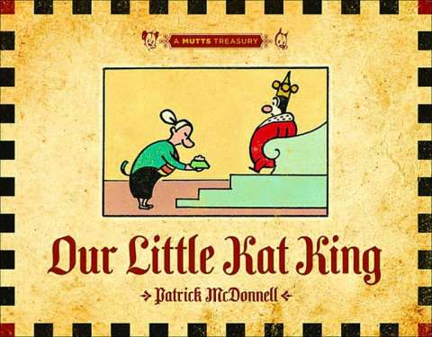 A Mutts Treasury: Our Little Kat King