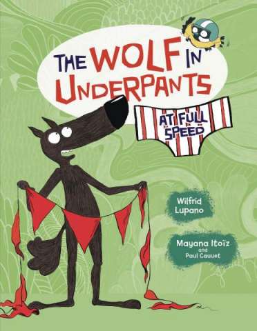 The Wolf in Underpants: At Full Speed