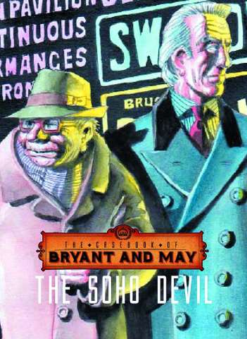 The Casebook of Bryant and May Vol. 1: The Soho Devil